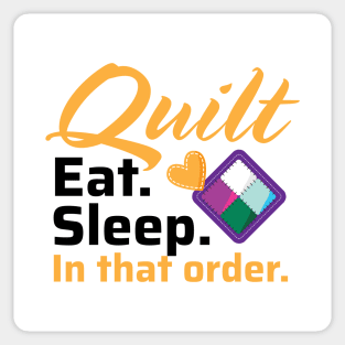 Quilt. Eat. Sleep. In That Order. - Light Colors Sticker